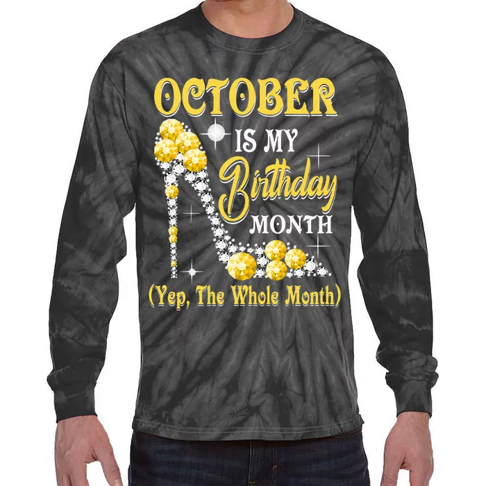 October Is My Birthday Month Yep The Whole Month shoes Gifts Tie-Dye Long Sleeve Shirt