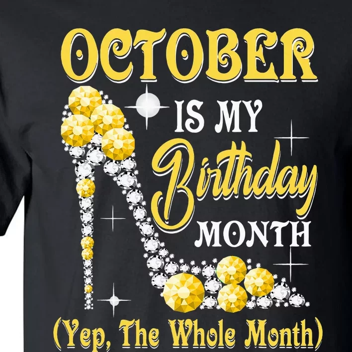 October Is My Birthday Month Yep The Whole Month shoes Gifts Tall T-Shirt