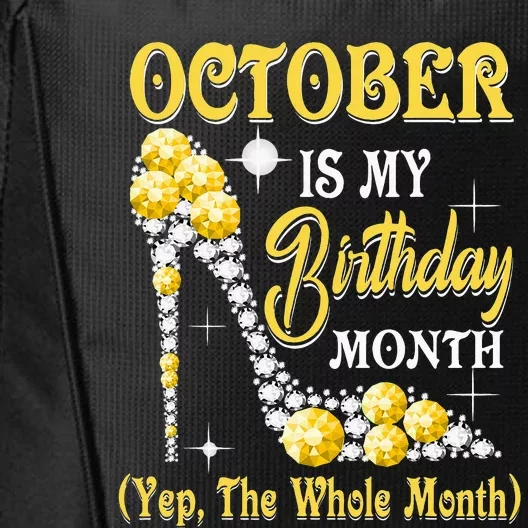 October Is My Birthday Month Yep The Whole Month shoes Gifts City Backpack