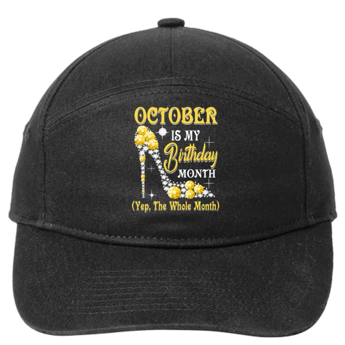 October Is My Birthday Month Yep The Whole Month shoes Gifts 7-Panel Snapback Hat