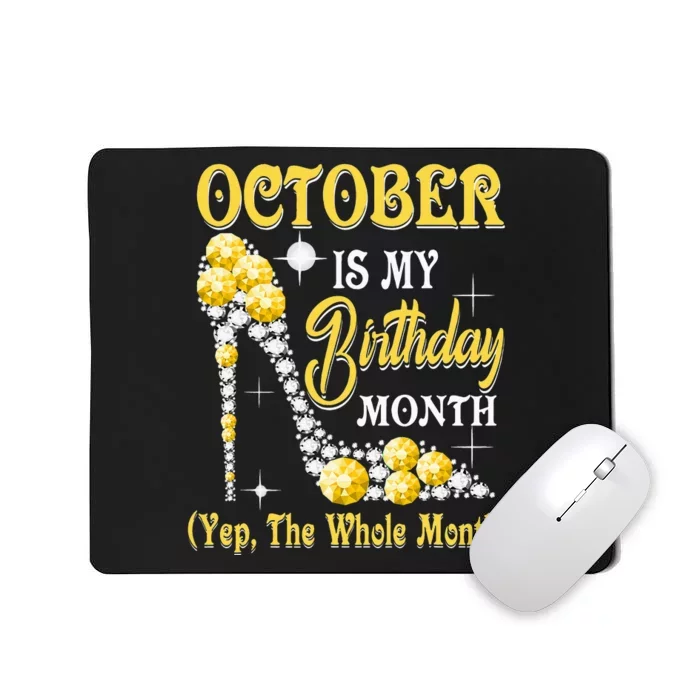 October Is My Birthday Month Yep The Whole Month shoes Gifts Mousepad