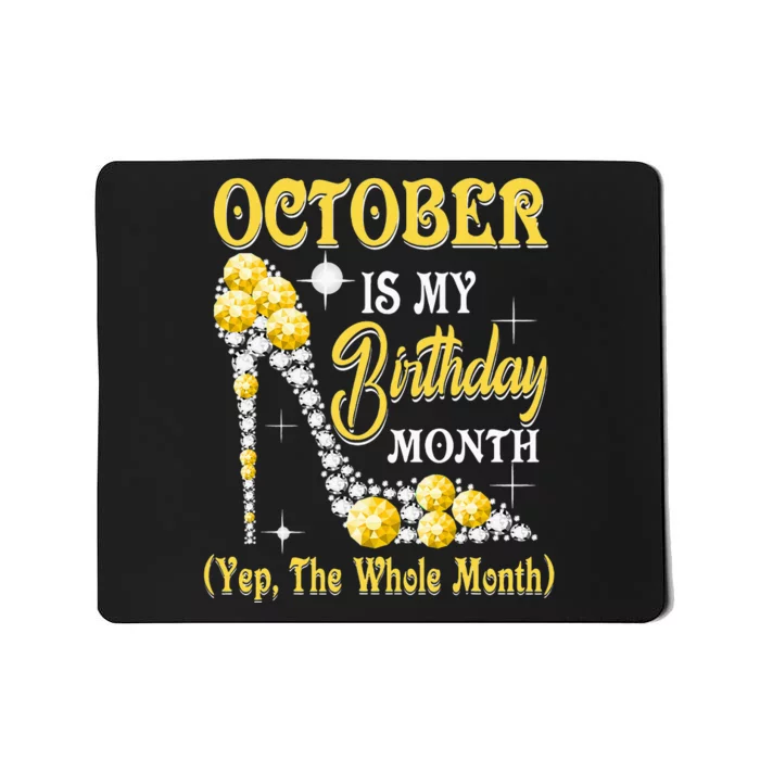 October Is My Birthday Month Yep The Whole Month shoes Gifts Mousepad