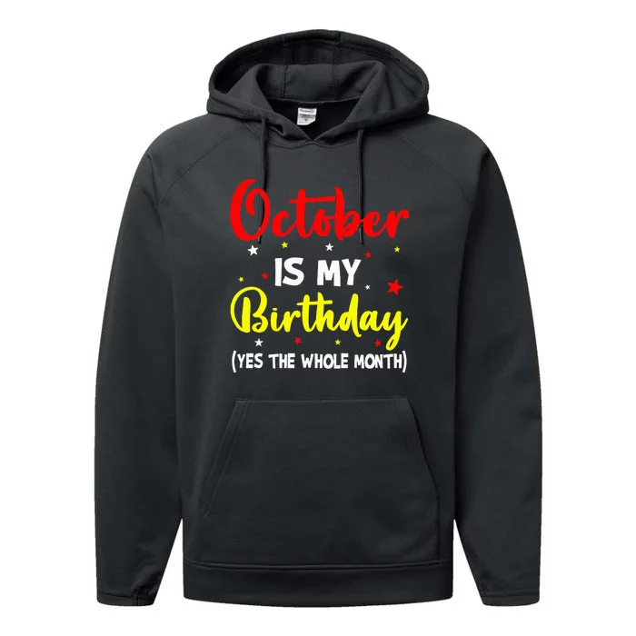 October Is My Birthday The Whole Month October Birthday Performance Fleece Hoodie