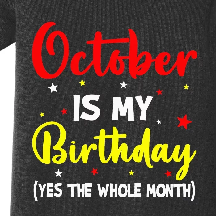 October Is My Birthday The Whole Month October Birthday Baby Bodysuit