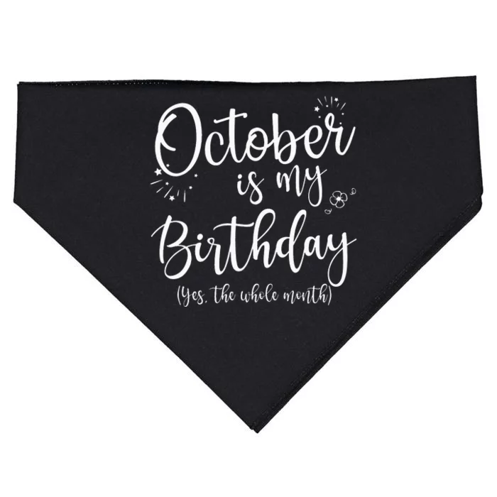 October Is My Birthday The Whole Month October Birthday USA-Made Doggie Bandana