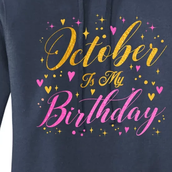 October Is My Birthday Yes The Whole Month Women's Pullover Hoodie