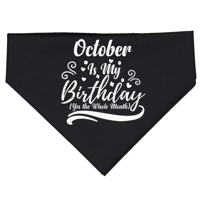 October Is My Birthday Yes The Whole Month USA-Made Doggie Bandana