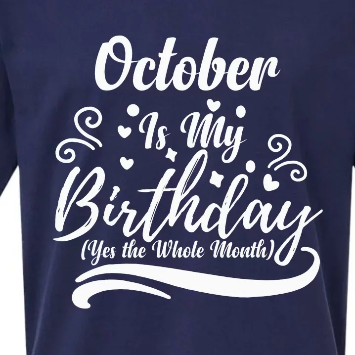 October Is My Birthday Yes The Whole Month Sueded Cloud Jersey T-Shirt