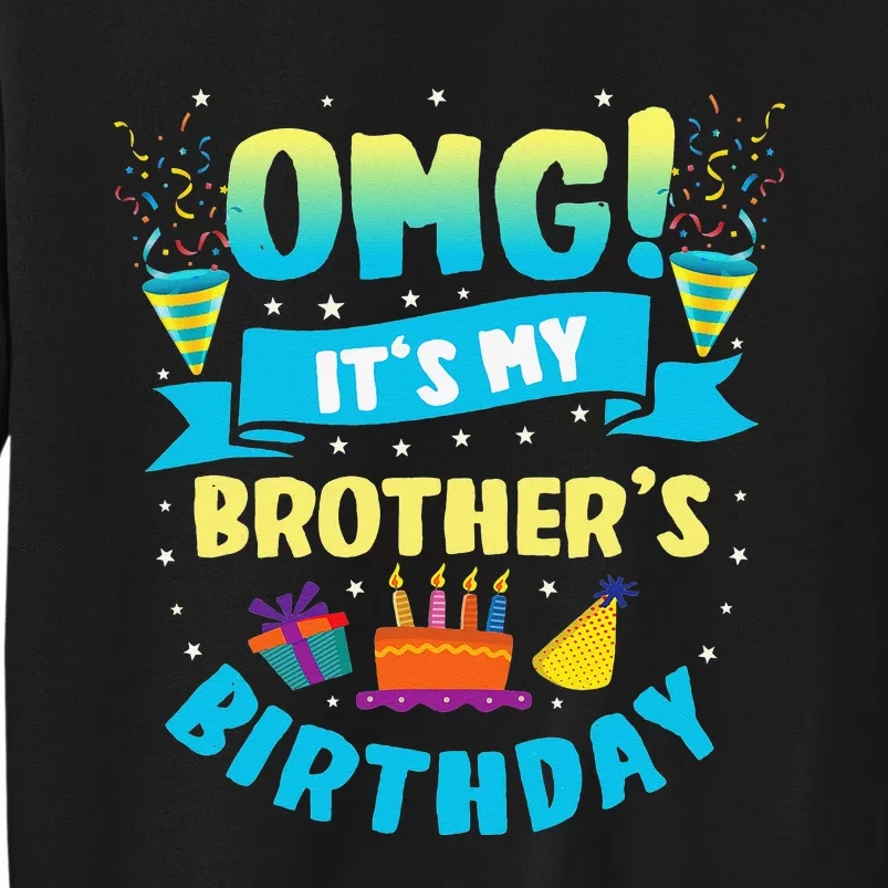 OMG It's My Brother Birthday Tall Sweatshirt