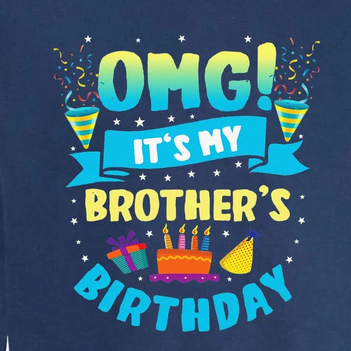 OMG It's My Brother Birthday Garment-Dyed Sweatshirt