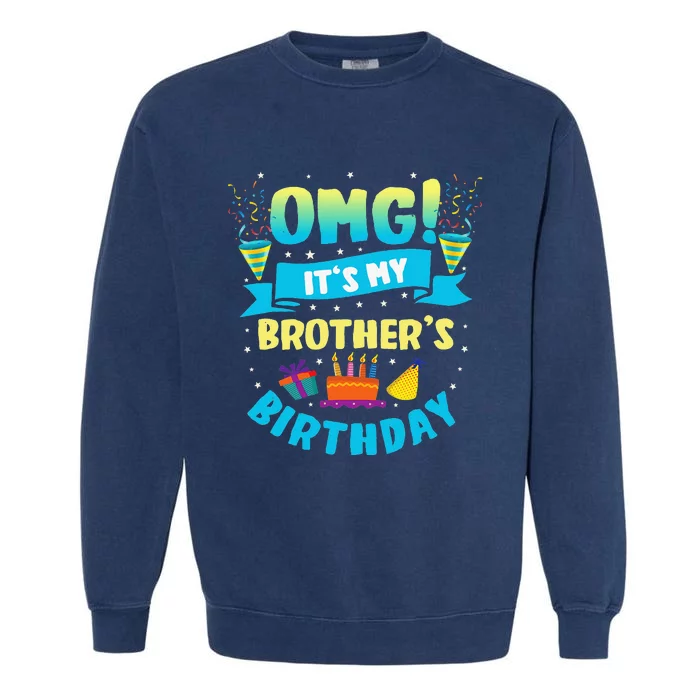 OMG It's My Brother Birthday Garment-Dyed Sweatshirt