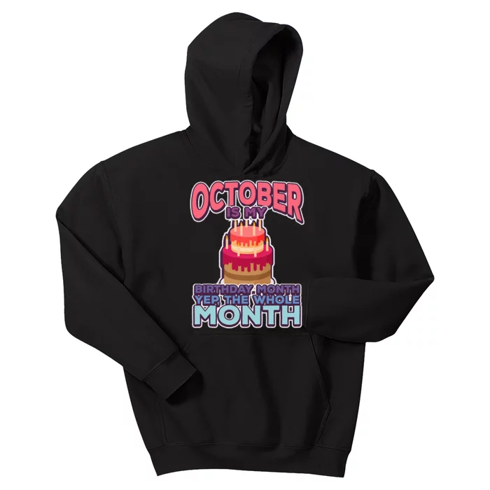 October It's My Birthday Month Yep The Whole Month Kids Hoodie