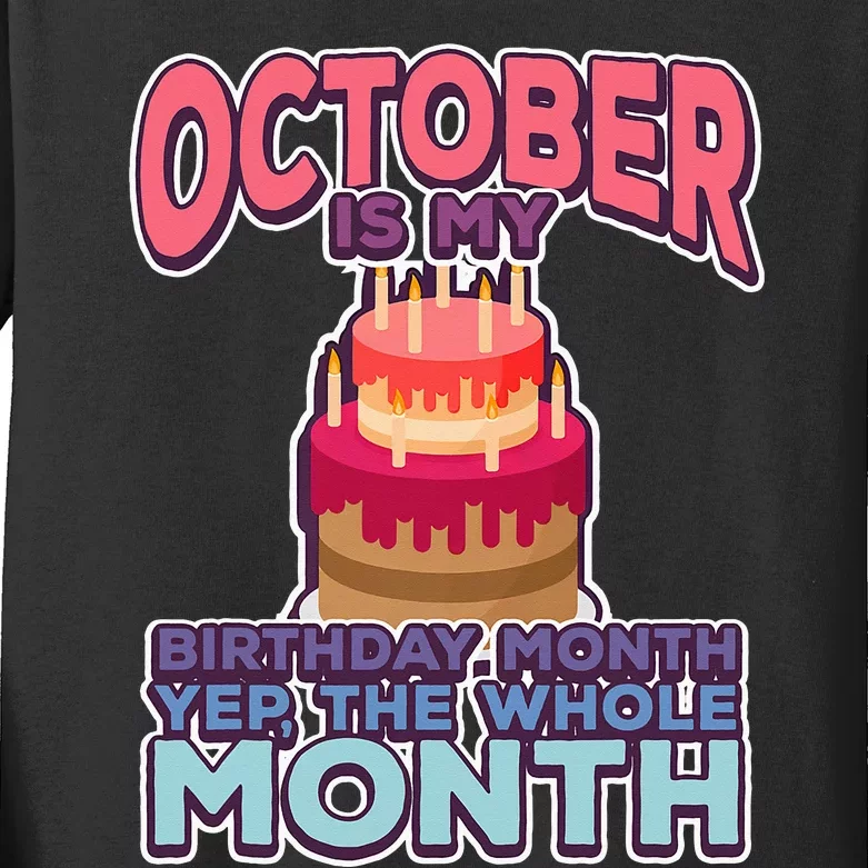 October It's My Birthday Month Yep The Whole Month Kids Long Sleeve Shirt