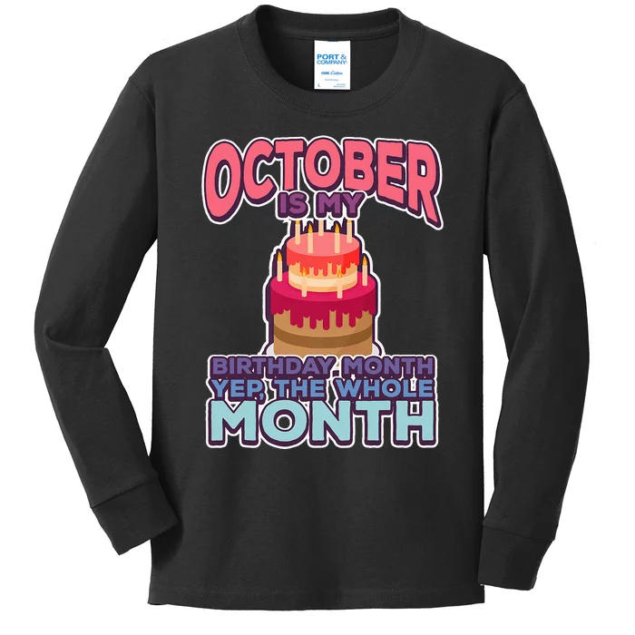 October It's My Birthday Month Yep The Whole Month Kids Long Sleeve Shirt