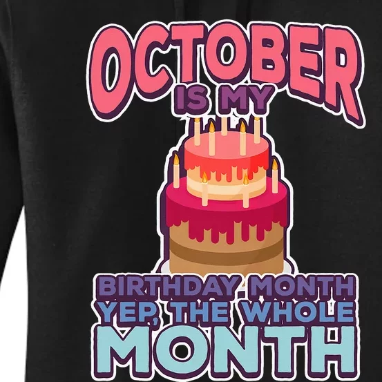 October It's My Birthday Month Yep The Whole Month Women's Pullover Hoodie