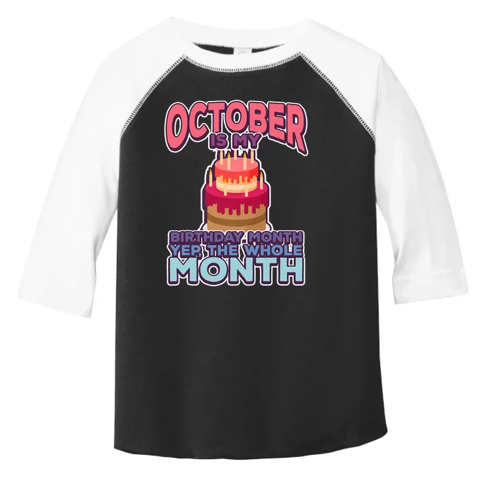 October It's My Birthday Month Yep The Whole Month Toddler Fine Jersey T-Shirt