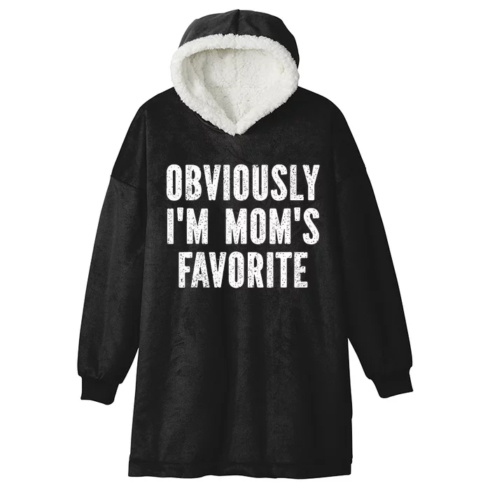 Obviously I'm Mom's Favorite Hooded Wearable Blanket