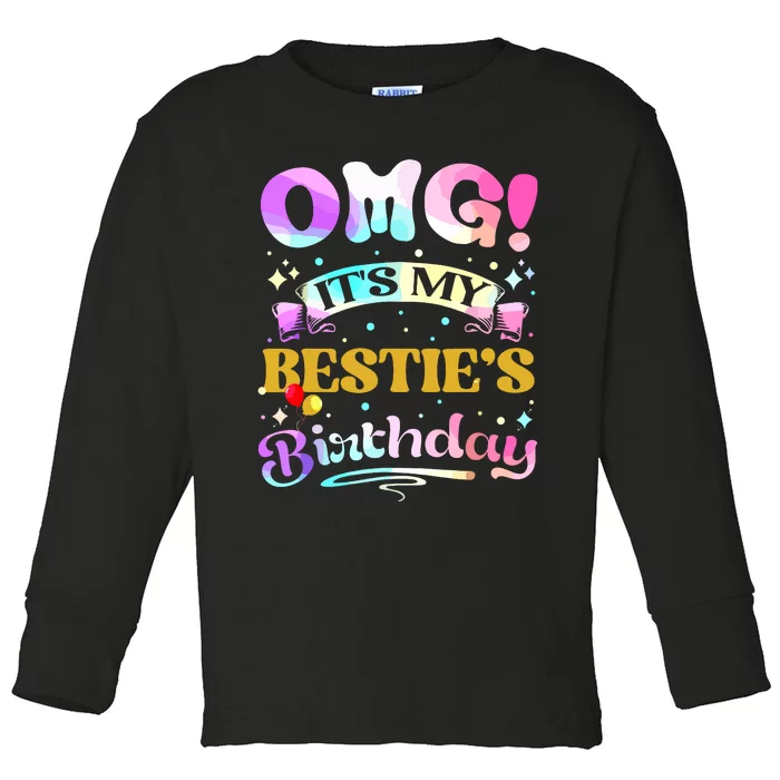 Omg Its My Besties Birthday Happy To Me You Best Friend Toddler Long Sleeve Shirt