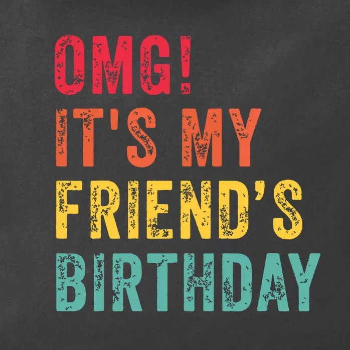 Omg Its My Friends Birthday Funny Friend Birthday Retro Zip Tote Bag