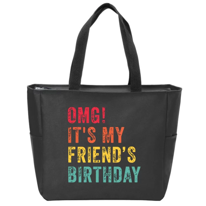 Omg Its My Friends Birthday Funny Friend Birthday Retro Zip Tote Bag