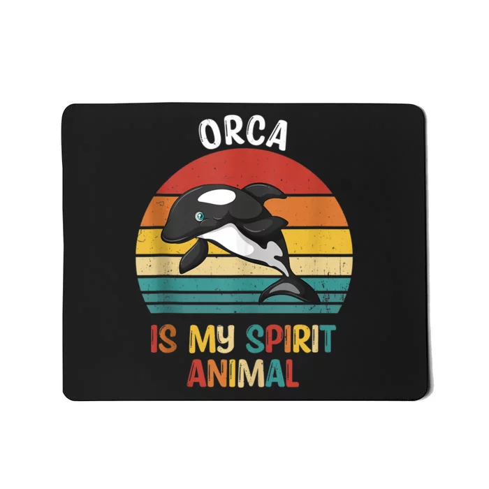 Orca Is My Spirit Animal Funny Orca Lover Mousepad