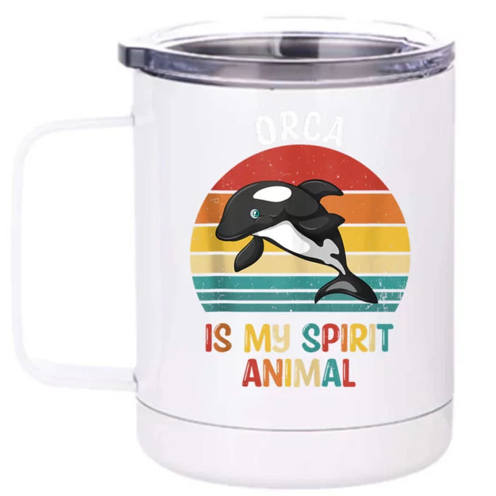 Orca Is My Spirit Animal Funny Orca Lover Front & Back 12oz Stainless Steel Tumbler Cup