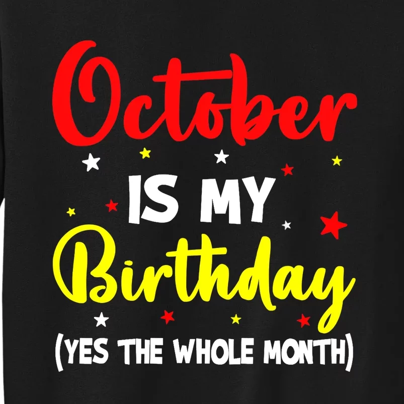 October Is My Birthday The Whole Month October Birthday Sweatshirt