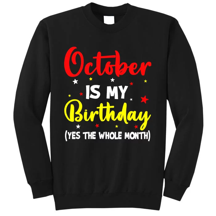 October Is My Birthday The Whole Month October Birthday Sweatshirt