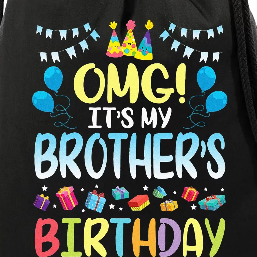 OMG Its My Brothers Birthday Happy To Me You Sister Cousin Drawstring Bag