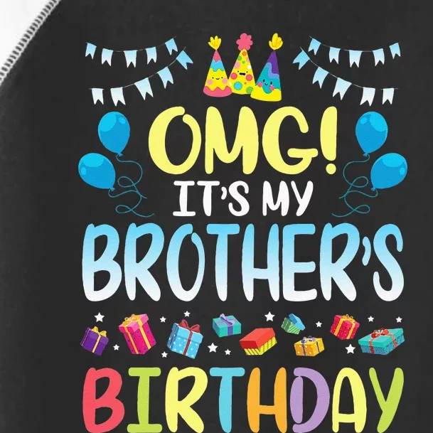 OMG Its My Brothers Birthday Happy To Me You Sister Cousin Toddler Fine Jersey T-Shirt