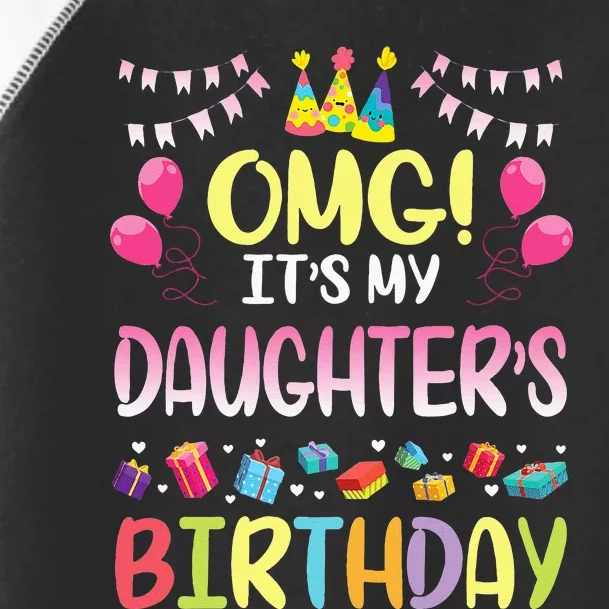 OMG Its My Daughters Birthday Happy To Me You Daddy Mommy Toddler Fine Jersey T-Shirt