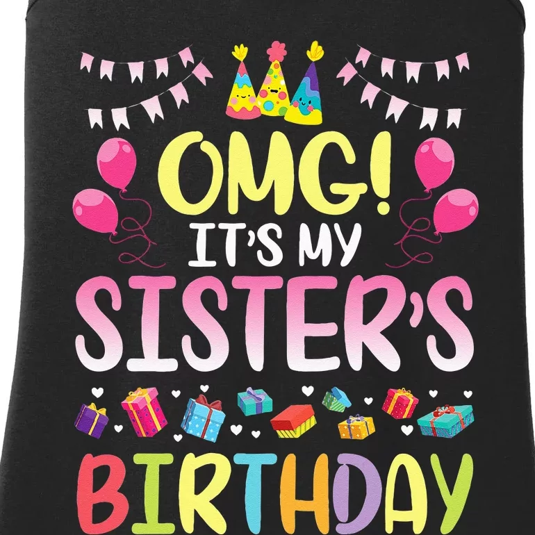 OMG Its My Sisters Birthday Happy To Me You Brother Cousin Ladies Essential Tank