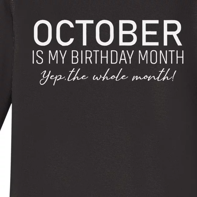 October Is My Birthday The Whole Month Baby Long Sleeve Bodysuit