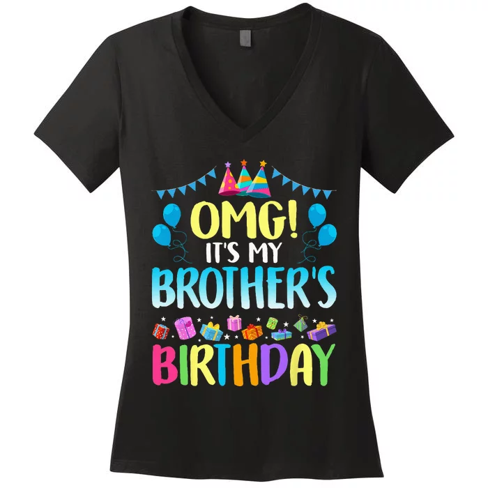 OMG Its My Brothers Birthday Happy Bday Women's V-Neck T-Shirt