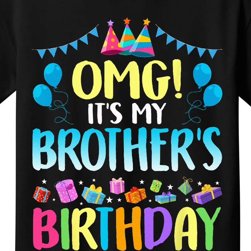 OMG Its My Brothers Birthday Happy Bday Kids T-Shirt