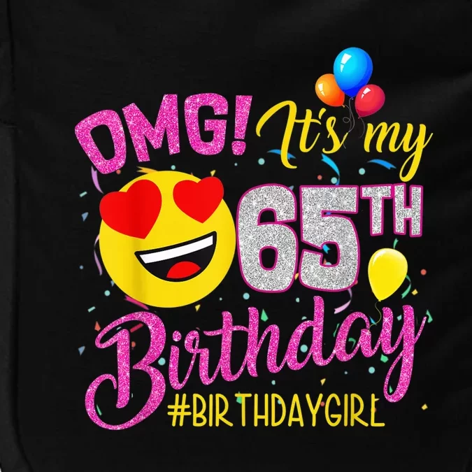 OMG It's My 65th Birthday Girl Shirts 65 Years old Birthday Impact Tech Backpack