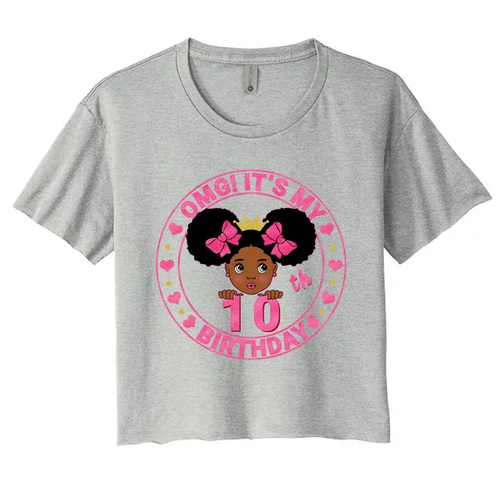 Omg It's My 10th Birthday Black 10 Years Old Bday Gift Women's Crop Top Tee