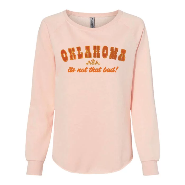 Oklahoma Its Not That Bad Vintage Funny State Womens California Wash Sweatshirt