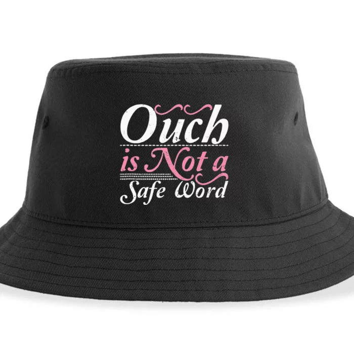 Ouch Is Not A Safe Word BDSM DDLG Sexy Kinky Fetish Sub Dom Sustainable Bucket Hat