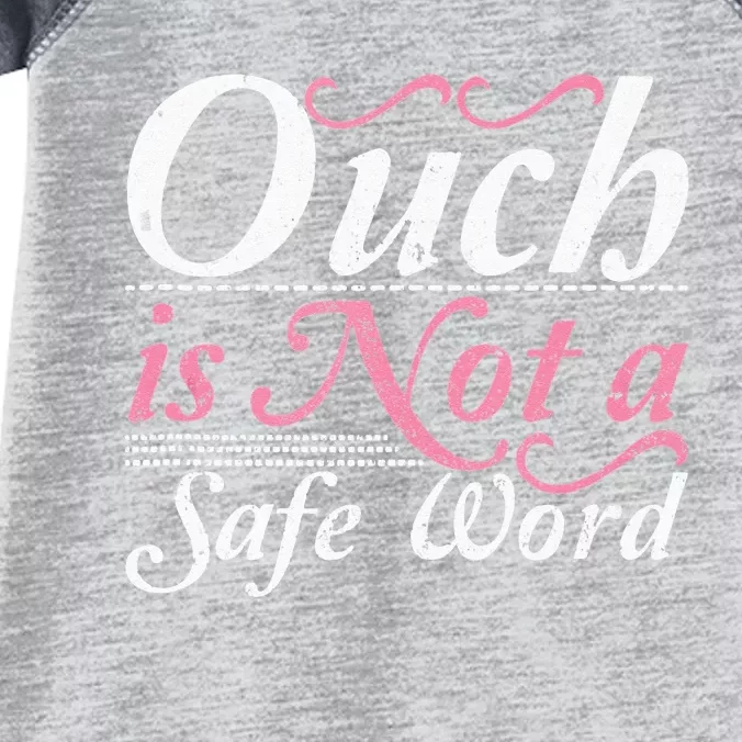 Ouch Is Not A Safe Word BDSM DDLG Sexy Kinky Fetish Sub Dom Infant Baby Jersey Bodysuit