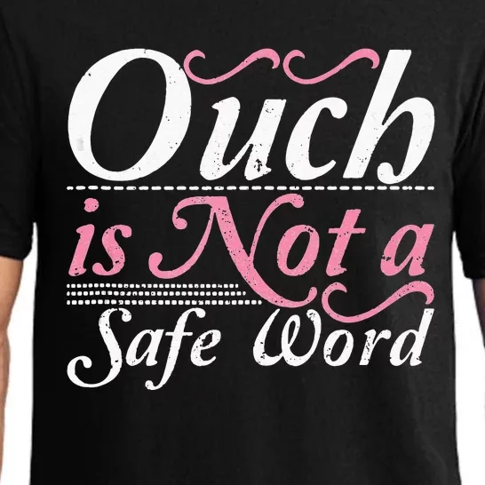 Ouch Is Not A Safe Word BDSM DDLG Sexy Kinky Fetish Sub Dom Pajama Set