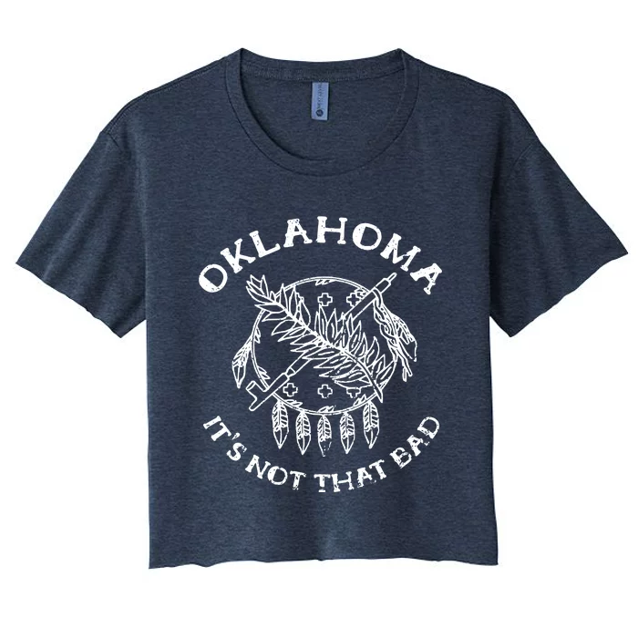 Oklahoma Its Not That Bad Funny State Women's Crop Top Tee