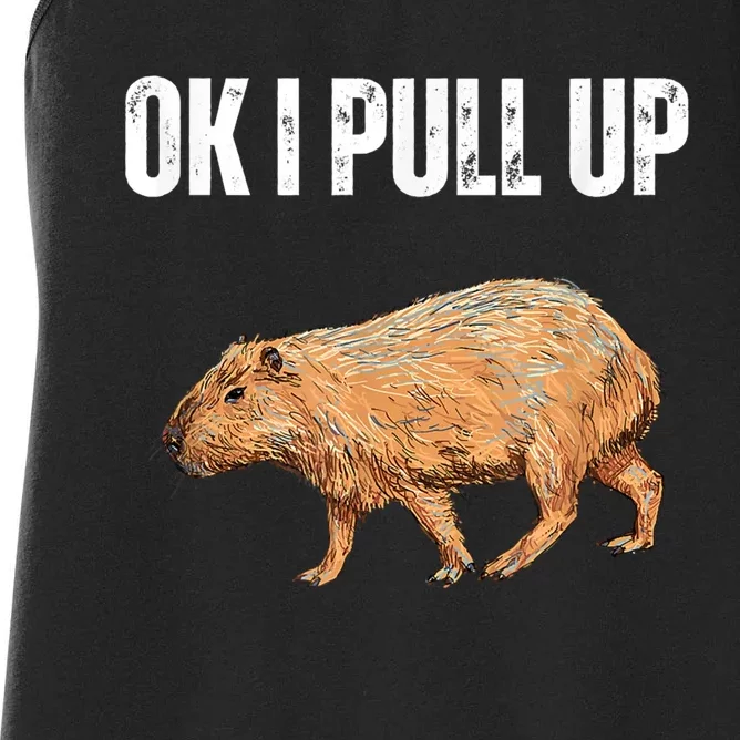 Ok I Pull Up Capybara Shirt Funny Capybara Meme Ok I Pull Up Women's Racerback Tank