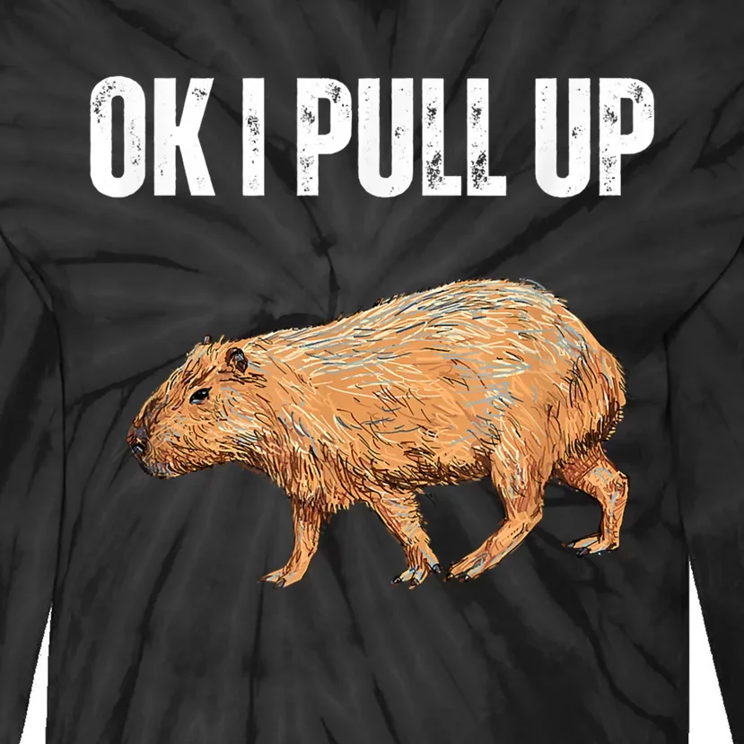 Ok I Pull Up Capybara Shirt Funny Capybara Meme Ok I Pull Up Tie-Dye Long Sleeve Shirt