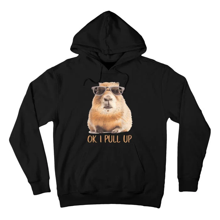 Ok I Pull Up Capybara Tall Hoodie