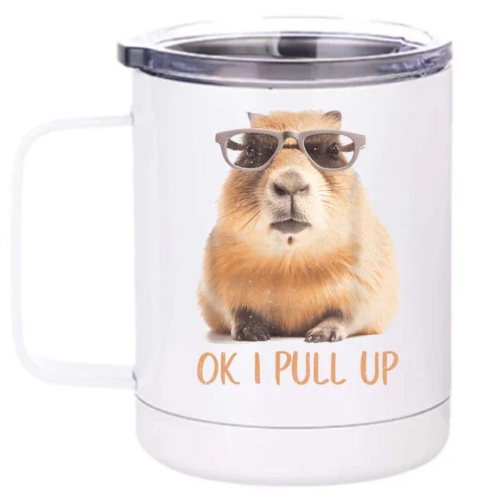 Ok I Pull Up Capybara Front & Back 12oz Stainless Steel Tumbler Cup