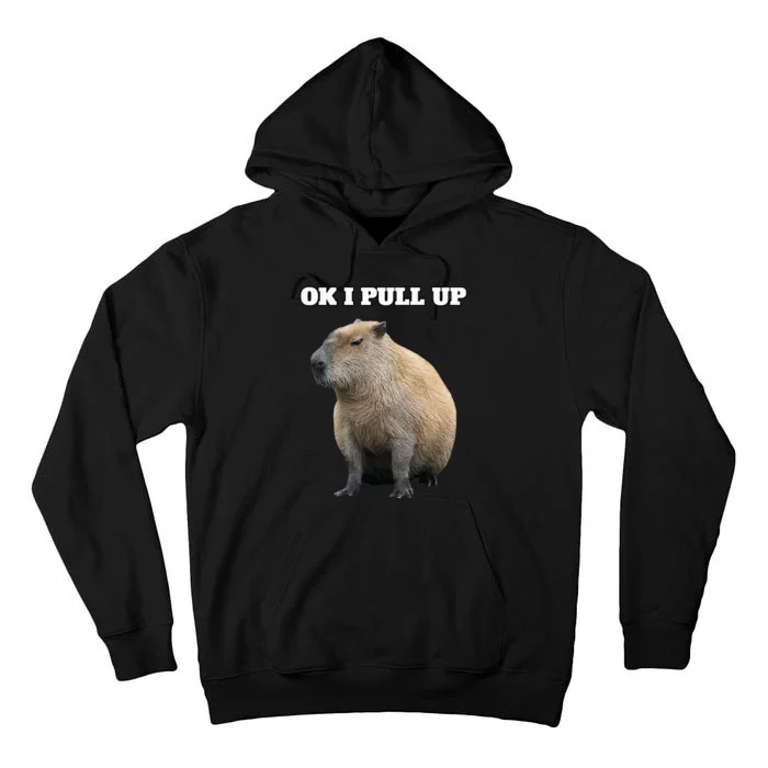 Ok I Pull Up Capybara Tall Hoodie