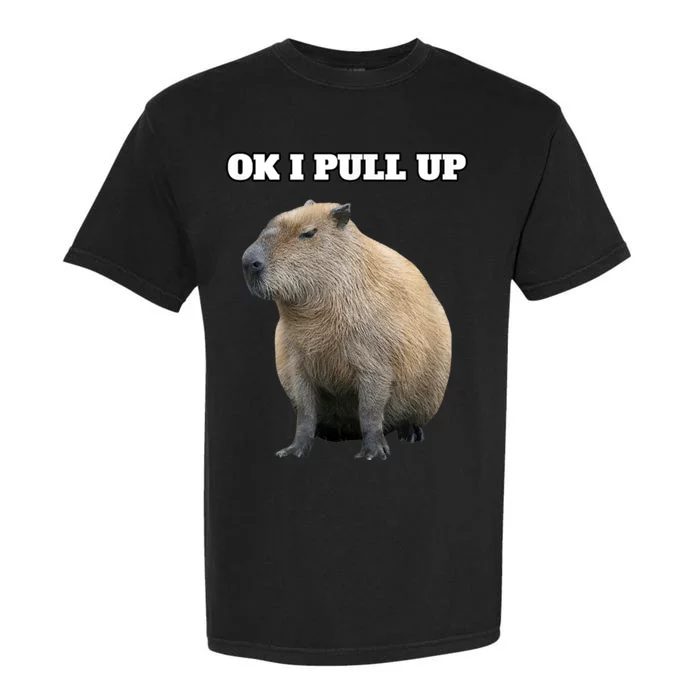 Ok I Pull Up Capybara Garment-Dyed Heavyweight T-Shirt