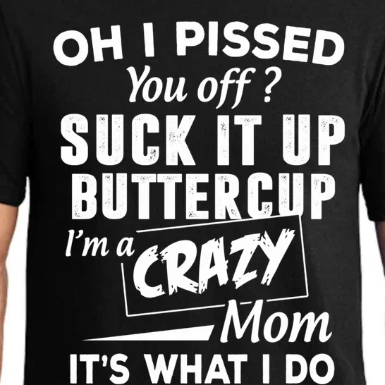 Oh I Pissed You Off Suck It Up Buttercup Gift Pajama Set