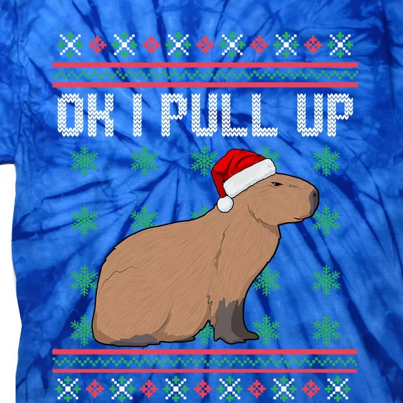 Ok I Pull Up Capybara Ugly Christmas Sweater Internet Meme Gift Tie-Dye T-Shirt